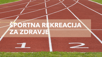 ŠPORTNA REKREACIJA ZA ZDRAVJE