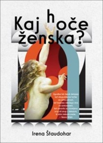 S knjigo na kavo, pogovorni večeri: Irena Štaudohar, predstavitev knjige Kaj ženska hoče?