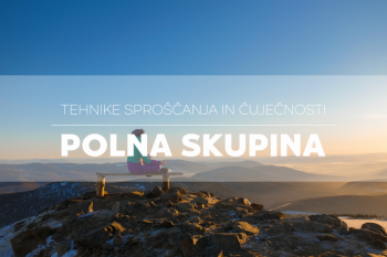TEHNIKE SPROŠČANJA IN ČUJEČNOSTI